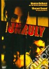 Unruly - Nessuna Regola film in dvd di Philippe Berenger