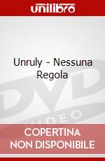Unruly - Nessuna Regola dvd