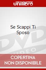 Se Scappi Ti Sposo dvd