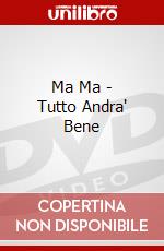 Ma Ma - Tutto Andra' Bene dvd
