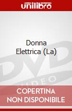 Donna Elettrica (La) dvd