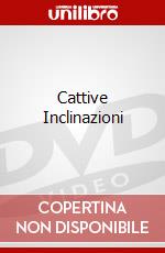 Cattive Inclinazioni dvd