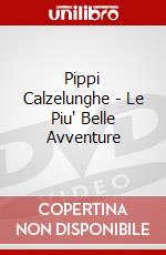 Pippi Calzelunghe - Le Piu' Belle Avventure dvd