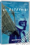 Asteroidi (Gli) dvd