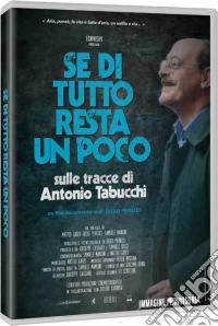 Se Di Tutto Resta Un Poco - Sulle Tracce Di Antonio Tabucchi dvd