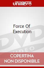 Force Of Execution dvd