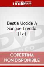 Bestia Uccide A Sangue Freddo (La) dvd