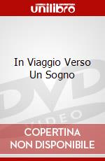 In Viaggio Verso Un Sogno dvd