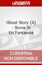 Ghost Story (A) - Storia Di Un Fantasma dvd