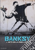 Banksy - L'Arte Della Ribellione dvd