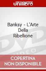 Banksy - L'Arte Della Ribellione dvd