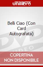 Belli Ciao (Con Card Autografata) dvd
