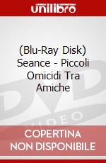 (Blu-Ray Disk) Seance - Piccoli Omicidi Tra Amiche brd