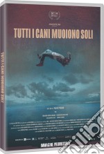 Tutti I Cani Muoiono Soli dvd