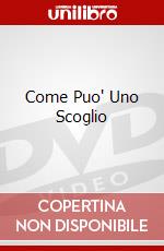 Come Puo' Uno Scoglio dvd