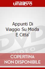 Appunti Di Viaggio Su Moda E Citta' dvd