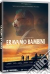 Eravamo Bambini dvd