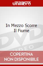 In Mezzo Scorre Il Fiume dvd