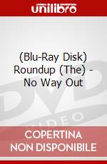 (Blu-Ray Disk) Roundup (The) - No Way Out brd