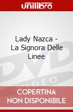 Lady Nazca - La Signora Delle Linee dvd