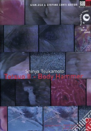 Tetsuo 2 - Body Hammer film in dvd di Shinya Tsukamoto