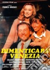 Dimenticare Venezia dvd