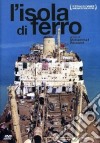 Isola Di Ferro (L') dvd
