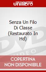 Senza Un Filo Di Classe (Restaurato In Hd) dvd