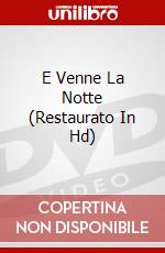 E Venne La Notte (Restaurato In Hd) dvd