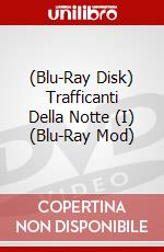 (Blu-Ray Disk) Trafficanti Della Notte (I) (Blu-Ray Mod) brd