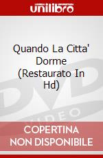 Quando La Citta' Dorme (Restaurato In Hd) dvd