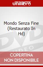 Mondo Senza Fine (Restaurato In Hd) dvd