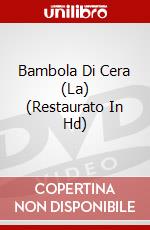 Bambola Di Cera (La) (Restaurato In Hd) dvd