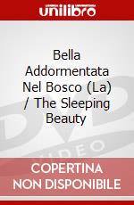 Bella Addormentata Nel Bosco (La) / The Sleeping Beauty dvd