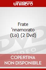 Frate 'nnamorato (Lo) (2 Dvd) dvd