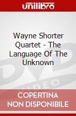 Wayne Shorter Quartet - The Language Of The Unknown dvd