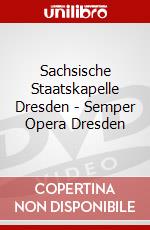 Sachsische Staatskapelle Dresden - Semper Opera Dresden dvd