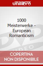 1000 Meisterwerke - European Romanticism dvd