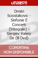 Dmitri Sciostakovic - Sinfonie E Concerti (Integrale) - Gergiev Valery Dir (8 Dvd) dvd