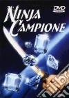 Ninja Campione dvd