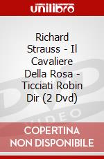 Richard Strauss - Il Cavaliere Della Rosa - Ticciati Robin Dir (2 Dvd) dvd