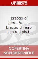 Braccio di ferro. Vol. 1. Braccio di ferro contro i pirati dvd