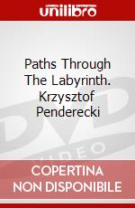 Paths Through The Labyrinth. Krzysztof Penderecki dvd