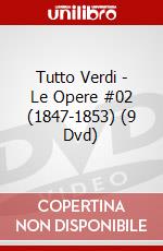 Tutto Verdi - Le Opere #02 (1847-1853) (9 Dvd) dvd