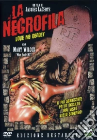 Necrofila (La) - Love Me Deadly dvd
