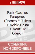 Pack Clasicos Europeos (Romeo Y Julieta + Noble Gesta + Nariz De Cuero) dvd