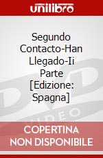 Segundo Contacto-Han Llegado-Ii Parte [Edizione: Spagna] dvd