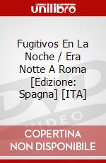 Fugitivos En La Noche / Era Notte A Roma [Edizione: Spagna] [ITA] dvd