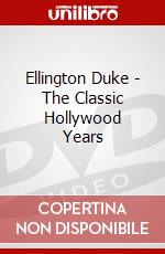 Ellington Duke - The Classic Hollywood Years dvd