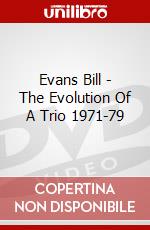Evans Bill - The Evolution Of A Trio 1971-79 dvd